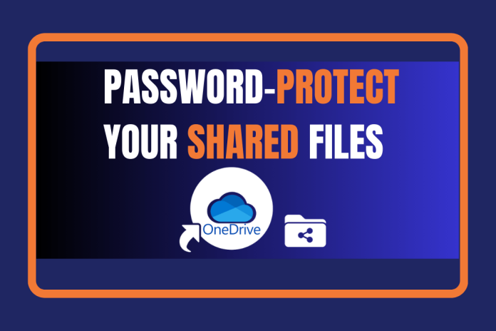 Password-Protect Your Shared Files Password Protect Shared Files on OneDrive
